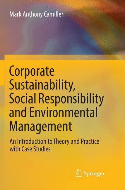 Corporate Sustainability, Social Responsibility and Environmental Management: An Introduction to Theory and Practice with Case Studies