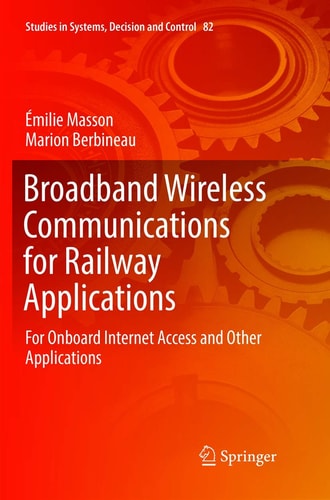 Broadband Wireless Communications for Railway Applications For Onboard Internet Access and Other Applications