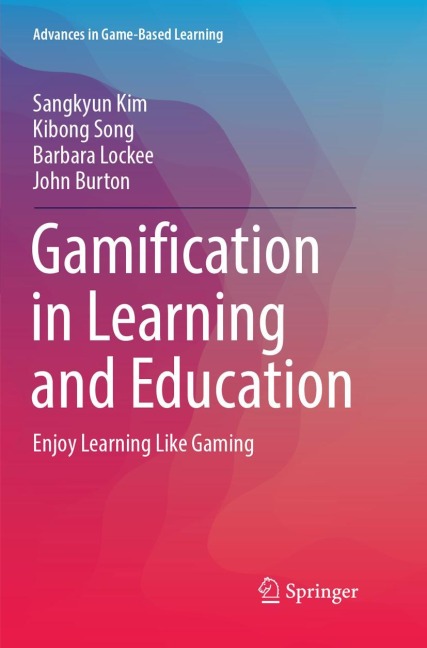 Gamification in Learning and Education: Enjoy Learning Like Gaming