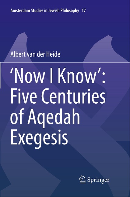 Now I Know: Five Centuries of Aqedah Exegesis