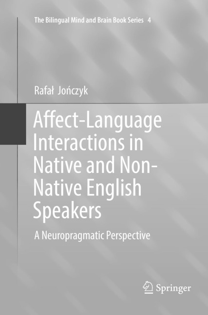 Affect-Language Interactions in Native and Non-Native English Speakers: A Neuropragmatic Perspective
