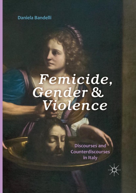 Femicide, Gender and Violence: Discourses and Counterdiscourses in Italy