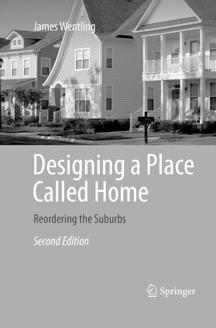 Designing a Place Called Home: Reordering the Suburbs