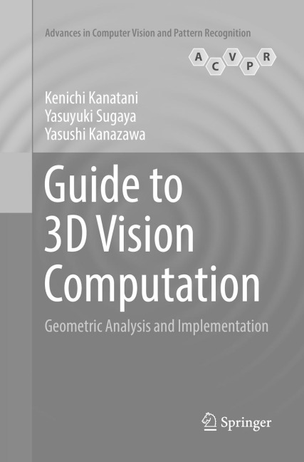 Guide to 3D Vision Computation: Geometric Analysis and Implementation