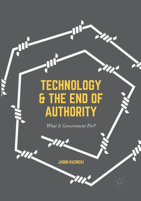 Technology and the End of Authority: What Is Government For?