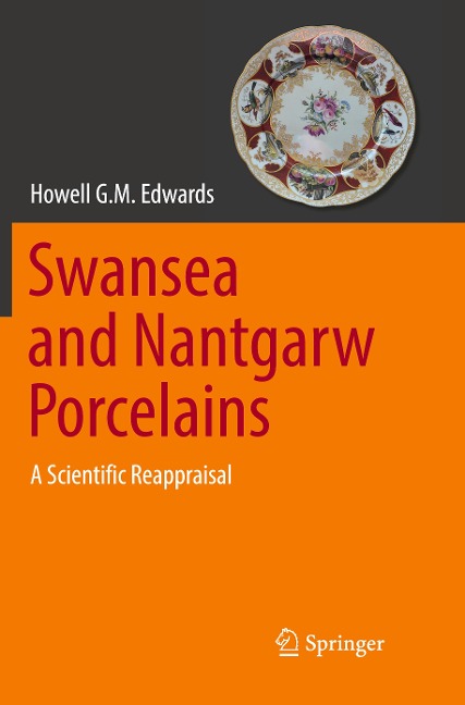 Swansea and Nantgarw Porcelains: A Scientific Reappraisal