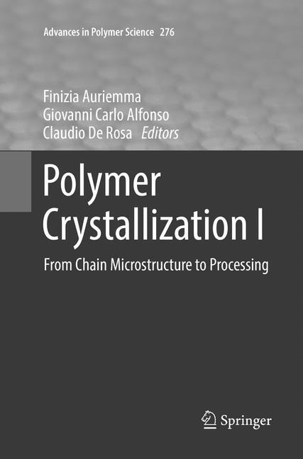 Polymer Crystallization I: From Chain Microstructure to Processing