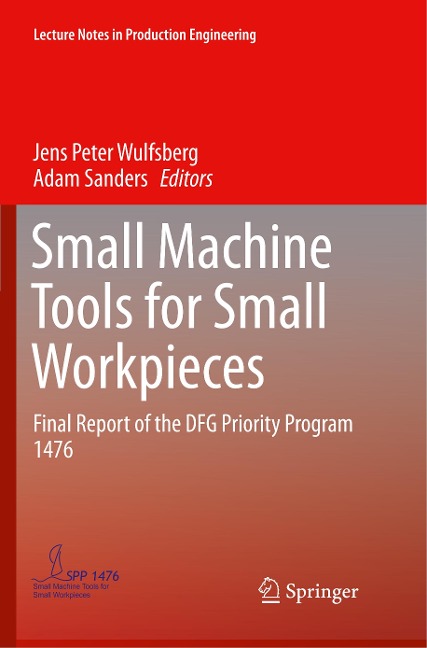 Small Machine Tools for Small Workpieces: Final Report of the DFG Priority Program 1476