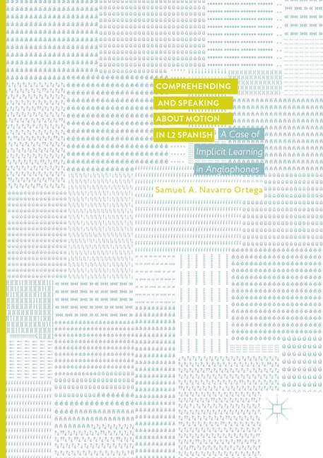 Comprehending and Speaking about Motion in L2 Spanish: A Case of Implicit Learning in Anglophones