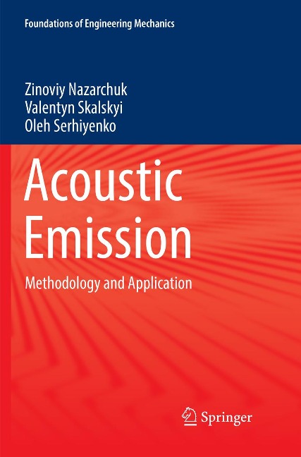 Acoustic Emission: Methodology and Application