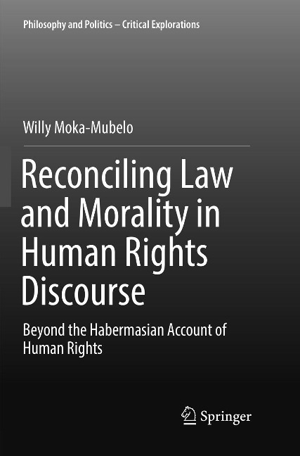 Reconciling Law and Morality in Human Rights Discourse: Beyond the Habermasian Account of Human Rights