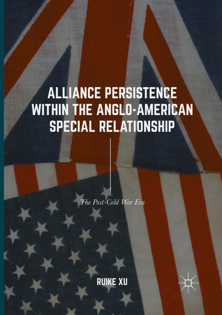 Alliance Persistence within the Anglo-American Special Relationship: The Post-Cold War Era
