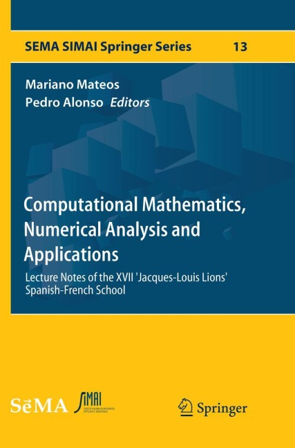 Computational Mathematics, Numerical Analysis and Applications: Lecture Notes of the XVII Jacques-Louis Lions Spanish-French School