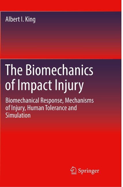 The Biomechanics of Impact Injury: Biomechanical Response, Mechanisms of Injury, Human Tolerance and Simulation
