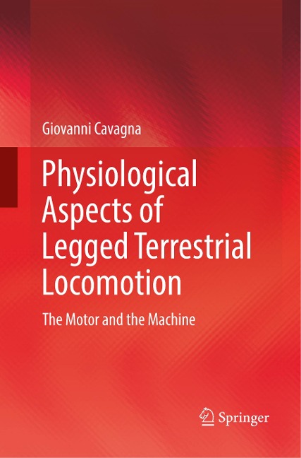 Physiological Aspects of Legged Terrestrial Locomotion: The Motor and the Machine
