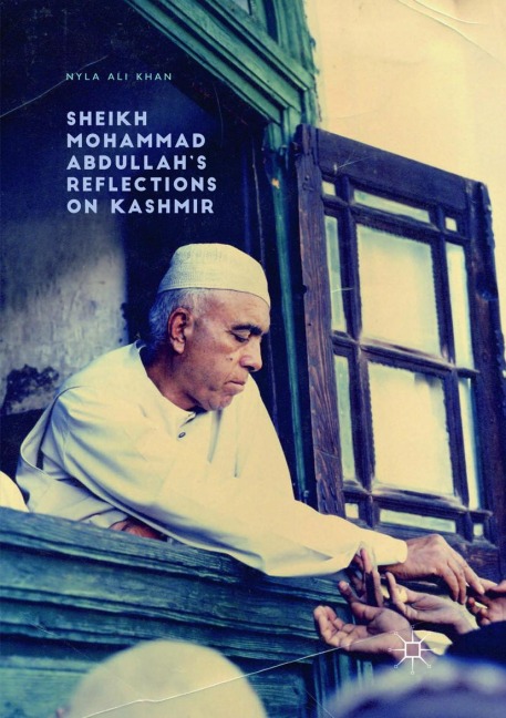 Sheikh Mohammad Abdullahs Reflections on Kashmir