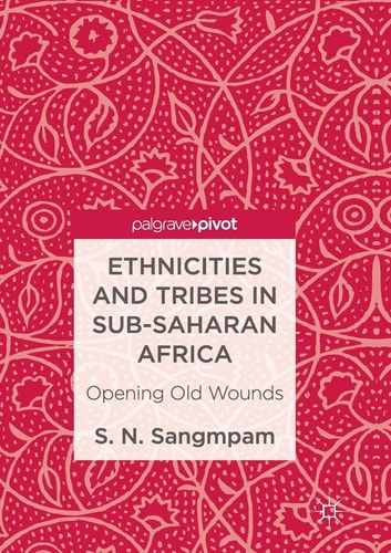 Ethnicities and Tribes in Sub-Saharan Africa Opening Old Wounds