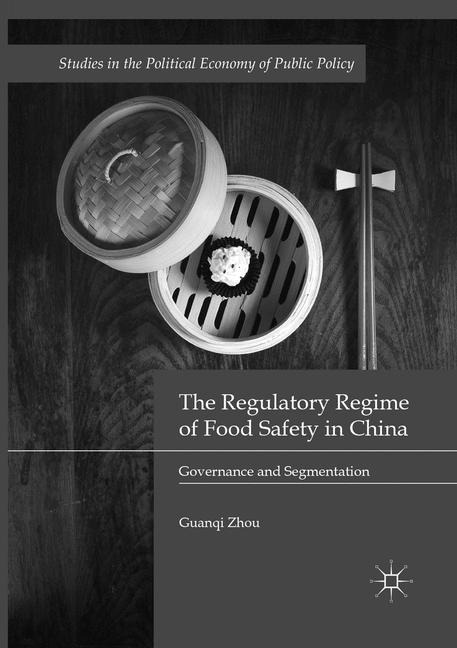 The Regulatory Regime of Food Safety in China: Governance and Segmentation
