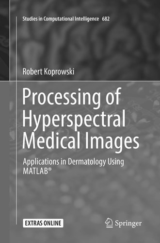 Processing of Hyperspectral Medical Images Applications in Dermatology Using Matlab®