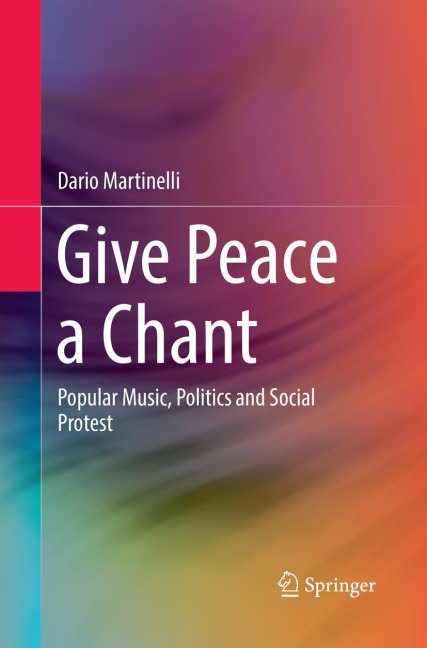 Give Peace a Chant: Popular Music, Politics and Social Protest