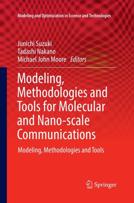 Modeling, Methodologies and Tools for Molecular and Nano-scale Communications: Modeling, Methodologies and Tools