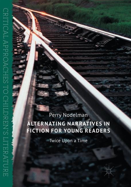 Alternating Narratives in Fiction for Young Readers: Twice Upon a Time