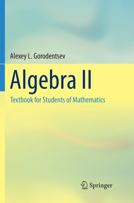 Algebra II: Textbook for Students of Mathematics