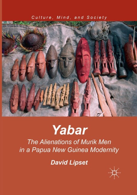 Yabar: The Alienations of Murik Men in a Papua New Guinea Modernity