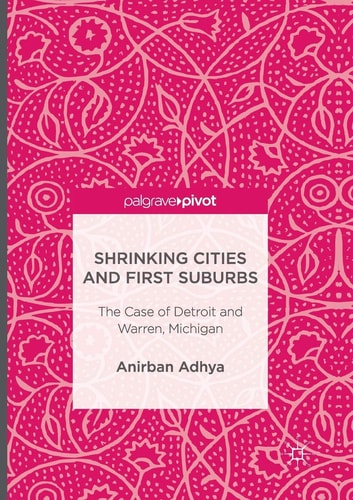 Shrinking Cities and First Suburbs The Case of Detroit and Warren, Michigan