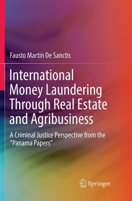 International Money Laundering Through Real Estate and Agribusiness: A Criminal Justice Perspective from the Panama Papers