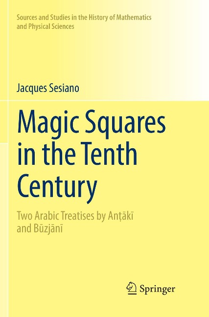Magic Squares in the Tenth Century: Two Arabic Treatises by An¿¿k¿ and B¿zj¿n¿