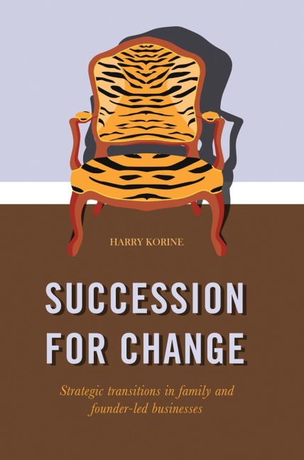 SUCCESSION FOR CHANGE: Strategic transitions in family and founder-led businesses
