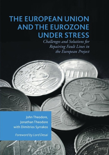 The European Union and the Eurozone under Stress: Challenges and Solutions for Repairing Fault Lines in the European Project