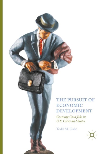 The Pursuit of Economic Development: Growing Good Jobs in U.S. Cities and States