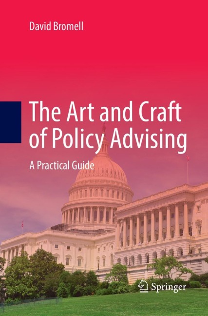 The Art and Craft of Policy Advising: A Practical Guide
