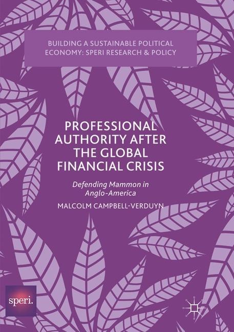 Professional Authority After the Global Financial Crisis: Defending Mammon in Anglo-America