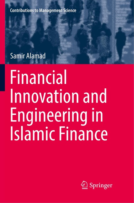 Financial Innovation and Engineering in Islamic Finance