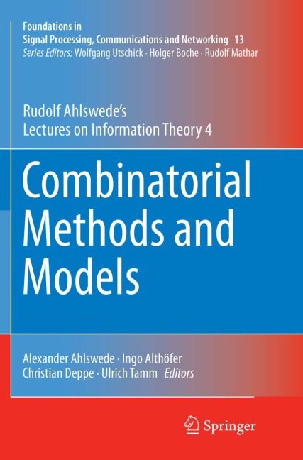 Combinatorial Methods and Models: Rudolf Ahlswedes Lectures on Information Theory 4