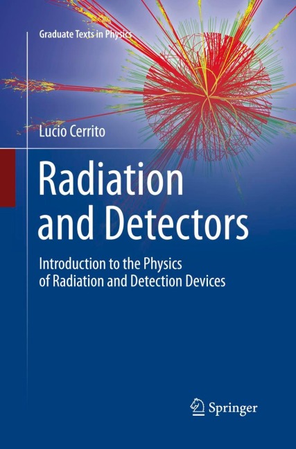 Radiation and Detectors: Introduction to the Physics of Radiation and Detection Devices