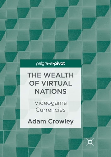 The Wealth of Virtual Nations Videogame Currencies