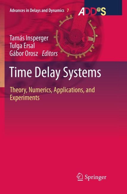 Time Delay Systems: Theory, Numerics, Applications, and Experiments