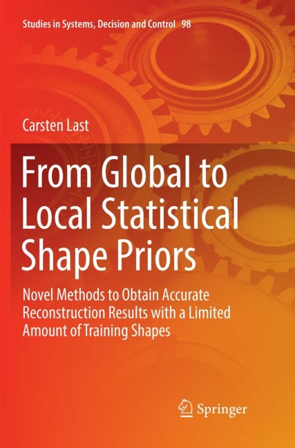 From Global to Local Statistical Shape Priors: Novel Methods to Obtain Accurate Reconstruction Results with a Limited Amount of Training Shapes