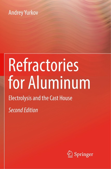 Refractories for Aluminum: Electrolysis and the Cast House