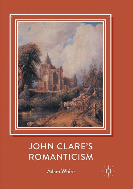 John Clares Romanticism