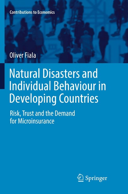 Natural Disasters and Individual Behaviour in Developing Countries: Risk, Trust and the Demand for Microinsurance