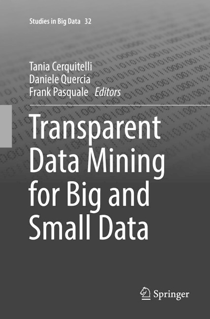 Transparent Data Mining for Big and Small Data