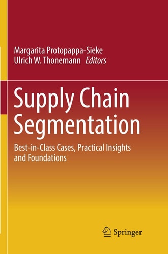 Supply Chain Segmentation Best-in-Class Cases, Practical Insights and Foundations