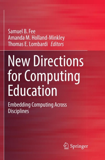 New Directions for Computing Education: Embedding Computing Across Disciplines