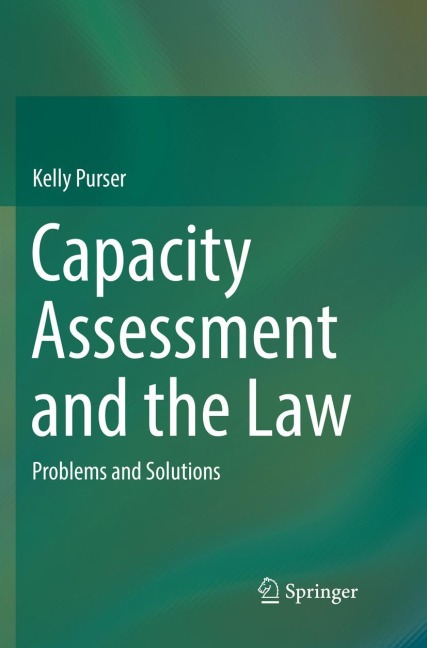 Capacity Assessment and the Law: Problems and Solutions