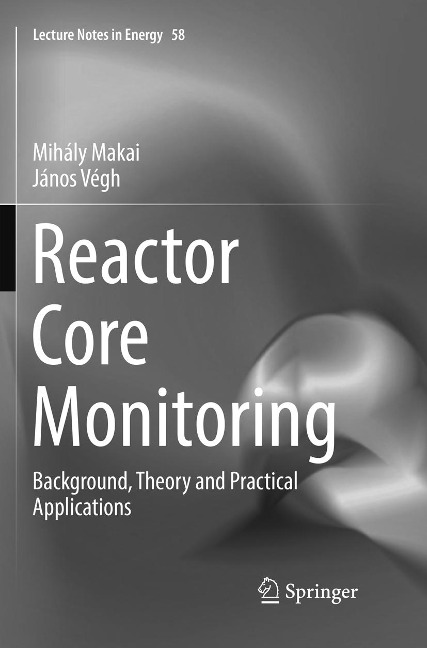 Reactor Core Monitoring: Background, Theory and Practical Applications